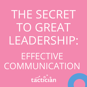 Article - Effective communication is the secret to great leadership
