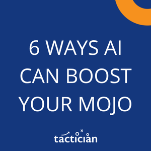 6 WAYS AI CAN BOOST YOUR MOJO