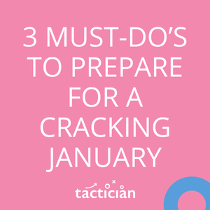 3 must-do's to prepare for a cracking January